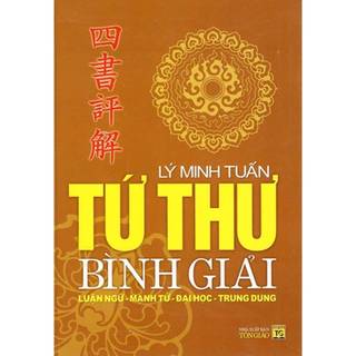 Sách - Tứ Thư Bình Giải: Luận Ngữ - Mạnh Tử - Đại Học - Trung Dung - QB