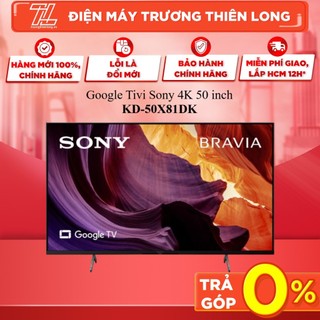 Kd-50x81dk - google tivi sony 4k 50 inch kd-50x81dk