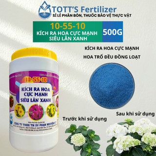 Phân bón kích ra hoa cực mạnh npk 10-55-10 hủ 500g tott's fertilizer