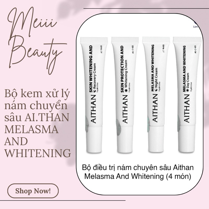 Bộ kem xử lý nám chuyển sâu AITHAN MELASMA AND WHITENING set 4 món