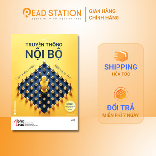 Sách > Truyền Thông Nội Bộ: Từ Chiến Lược - Đến Thực Thi (Alpha Lead)