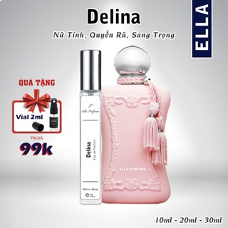 Nước Hoa Nữ Delina / Valaya EDP/ LaRosee Chính Hãng ELLA PERFUME 10ml - 20ml - 30ml - Thơm Lâu Quý Phái, Sang Trọng