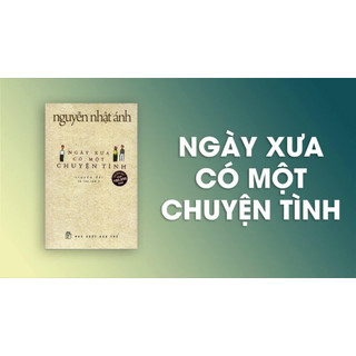 Ngày xưa có một chuyện tình - Nguyễn Nhật Ánh