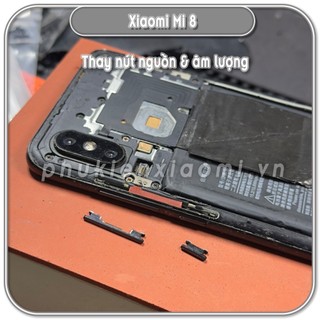 Nút nguồn VÀ âm lượng Xiaomi Mi 8