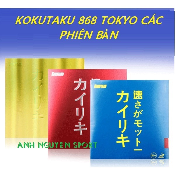 [AnhNguyen] Mặt vợt bóng bàn Kokutaku tokyo 868 Các phiên bản cao cấp