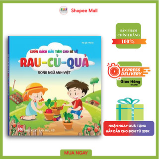 Sách - Cuốn sách đầu tiên cho bé về Rau - củ - quả( Song Ngữ Anh -Việt )