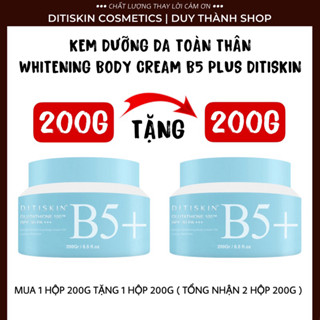    MUA 1 TẶNG 1 SIZE 200G   KEM DƯỠNG TRẮNG MỊN DA BODY B5 PLUS DITISKIN 