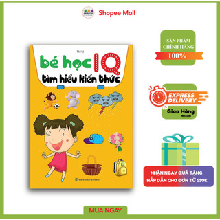 Sách - Bé Học IQ Tìm Hiểu Kiến Thức