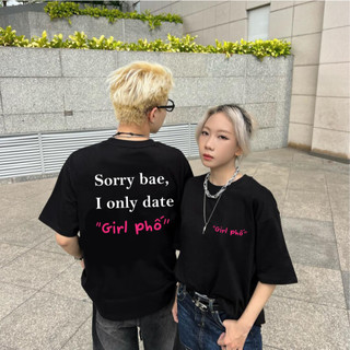 ÁO PHÔNG in Sorry bae, i only date Boy phố/ Girl phố trắng đen basic