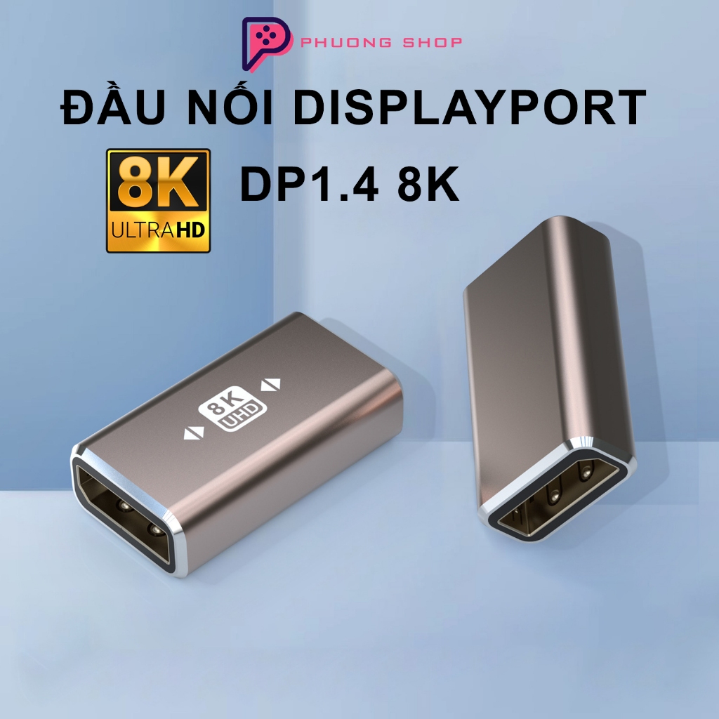 Đầu chuyển Displayport 8k60hz 2 đầu cái, đầu nối dài DP 1.4 8k60hz hỗ trợ máy tính, laptop, máy quay