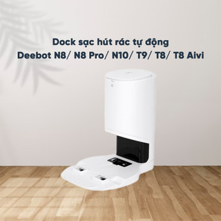 Dock Sạc Hút Rác Tự Động Cho Robot ECOVACS Deebot N8 Pro/Deebot T9 / T8/ T8 aivi - Hàng Chính Hãng
