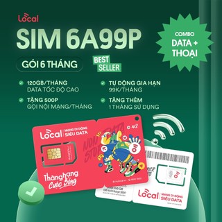 Sim 4g local 6a99p - 120gb/tháng - tặng thêm 2 tháng - miễn phí phút gọi thoại