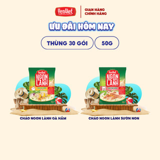 Thùng 30 gói cháo dinh dưỡng Ngon Lành sườn non/ gà hầm, bổ sung chất xơ, không bột ngọt, 50g/ gói - Yến Việt