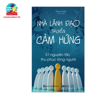 Sách - Nhà Lãnh Đạo Truyền Cảm Hứng: 51 Nguyên Tắc Thu Phục Lòng Người