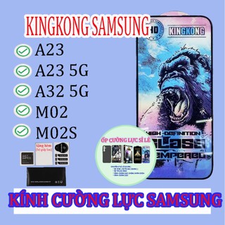 Kính cường lực kingkong samsung a23 / a23 5g / a32 5g / m02 / m02s