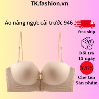 Áo Lót Nâng Ngực Không Dậy Cài Trước mút 5cm , Áo Quây Ngực Độn To tròn, không lộ viền chất su non cao cấp 946