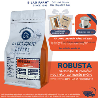 Cà phê Robusta B'LAO FARM cà phê nguyên chất dành cho pha phin và pha máy gu truyền thống đắng đậm thơm nồng túi zip