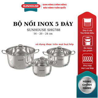  BỘ NỒI INOX 5 ĐÁY SUNHOUSE SHG788 - HÀNG CHÍNH HÃNG 