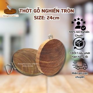 Thớt gỗ nghiến tròn đường kính 24cm, thớt nghiến không tâm sử dụng gia đình băm chặt, cắt thái