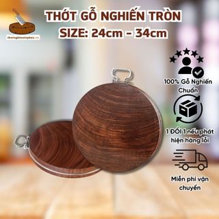 Thớt gỗ nghiến tròn đa năng đường kính 24-34cm, thớt nghiến đá băm chặt không mùn, an toàn sức khoẻ