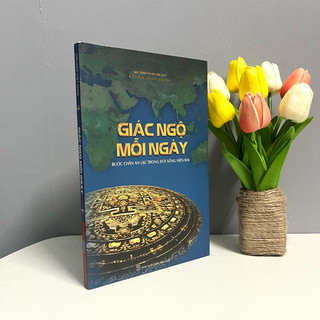 Sách - Giác Ngộ Mỗi Ngày (Bước Chân An Lạc Trong Đời Sống Hiện Đại)