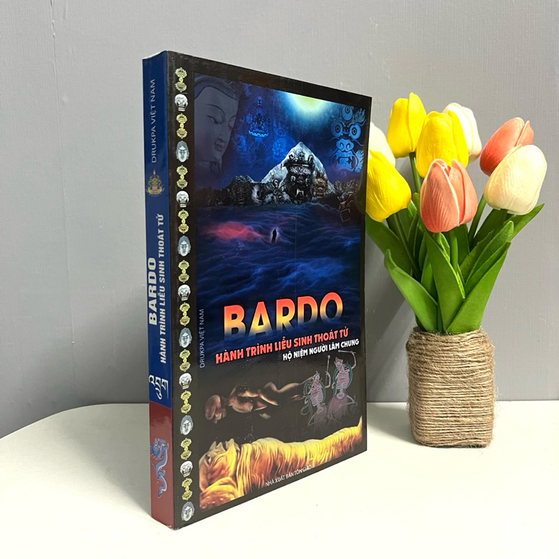 Sách - Bardo - Hành Trình Liễu Sinh Thoát Tử (Hộ Niệm Người Lâm Chung)