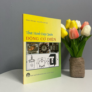 Sách - Thực Hành Dây Quấn Động Cơ Điện (Thiết Kế Dây Quấn, Quấn Dây Máy Điện)