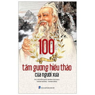 Sách -100 tấm gương hiếu thảo của người xưa