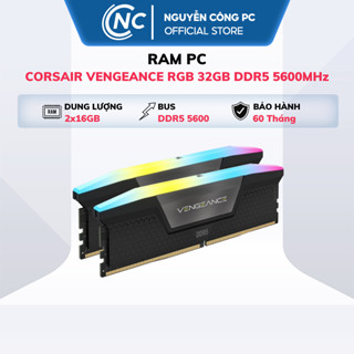 RAM CORSAIR VENGEANCE RGB 32GB (2x16GB) DDR5 Bus 5200 / 5600 / 6000 MHz Black - Hàng chính hãng bảo hành 36 tháng