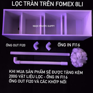 MỚI ! LỌC TRÀN TRÊN FOMEX 8LI 40CM ĐẾN 75CM RỘNG 15 CAO 15