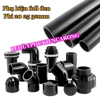 Ống Đen Hồ Cá Và Phụ Kiện Toàn Màu Đen Hàng Nhập Cao Cấp Phi 20 25 32mm