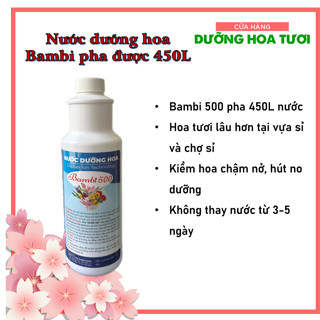 Nước dưỡng hoa Bambi pha 450L nước, nước cắm hoa tươi lâu