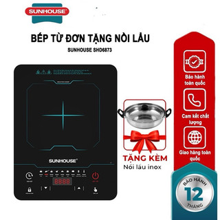 BẾP TỪ SUNHOUSE CAO CẤP SHD6863 2200w tặng kèm nồi lẩu_ hàng chính hãng bao lỗi 1 đổi 1