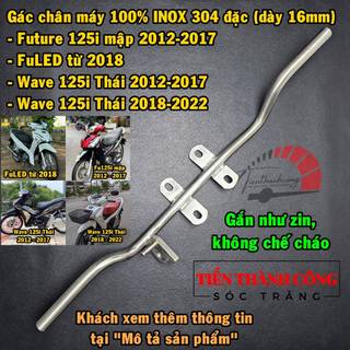 Phụ tùng: gác chân máy inox 304 đặc 16mm, xe fuled - fu125i mập 2012-2017 -wave 125i thái 2012-2017 -wave 125i 2018-2022