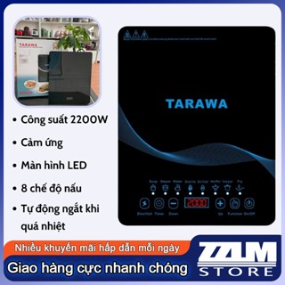 Bếp từ Tarawa công suất 2200W cực kì tiết kiệm 8 chế độ nấu đa năng phím cảm ứng - bảo hành 12 tháng