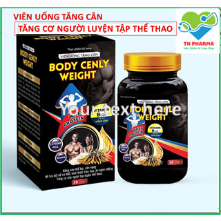 Viên Uống tăng cân BODY CENLY WEIGHT giúp Nâng Cao Thể Lực,Cân Nặng Tăng Cơ Cho Người Tập Luyện Thể Thao-không tích nước