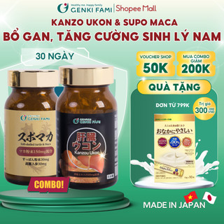 Combo Viên Uống Bổ Gan Giảm Mệt Mỏi Kanzo Ukon, Tăng Cường Sinh Lý, Sức Khỏe Nam Supo Maca Genki Fami Nhật Bản