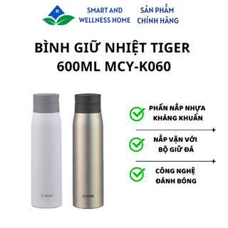 Bình Giữ Nhiệt Tiger 600ml MCY-K060 - Bảo hành 12 tháng