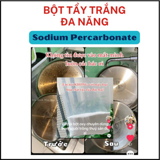 Bột Oxy - Sodium percarbonate - chất tẩy rữa đa năng - làm sạch vết ố bề mặt vải, kim loại,nhựa, chiết xuất