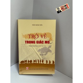Sách - Trở về trong giấc mơ - Trần Minh Tiến – NXB Chính trị quốc gia sự thật