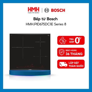 [CHÍNH HÃNG] Bếp Từ Âm Bosch 7400W Series 8 Cao Cấp 3 Vùng Nấu Cảm ứng Làm nóng nhanh HMH.PID675DC1E