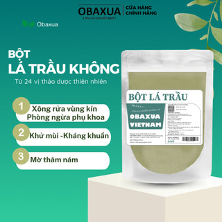 Bột lá trầu không sạch nguyên chất Obaxua