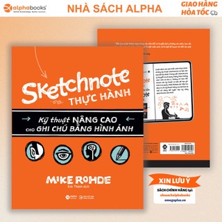 Sách Sketchnote Thực Hành - Kỹ Thuật Nâng Cao Cho Ghi Chú Bằng Hình Ảnh