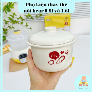 Phụ kiện thố sứ ,nắp sứ, nồi sứ Nồi Nấu Cháo Chậm Bear 0.8L, 1.6L Phiên Bản Quốc Tế [Chính hãng]