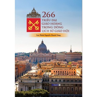 Sách - 266 Triều đại Giáo Hoàng trong lịch sử Giáo Hội