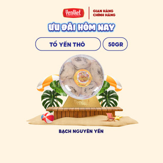 Tổ yến thô thượng hạng, 100% yến sào thiên nhiên nguyên tai còn lông, hộp 50g/ 100g, Bạch Nguyên Yến - Yến Việt