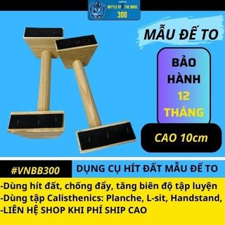 [Vnbb300] - PARALLETTES THANH CHỐNG ĐẨY, HÍT ĐẤT GỖ 33cm BẢO HÀNH 12 THÁNG - MẪU ĐẾ TO