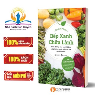 Sách - Bếp xanh chữa lành - Dinh dưỡng cho người bệnh và phương pháp giúp cơ thể tự chữa lành
