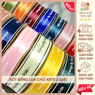 [SỈ LẺ RẺ] Ruy băng lụa satin chữ Always By Your Side 2.5x45 gói quà hoa handmade - Hoa Sáp Nhà Bơ