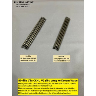 Đũa đầu CKHL siêu cứng đủ size dành cho xe Dream Wave